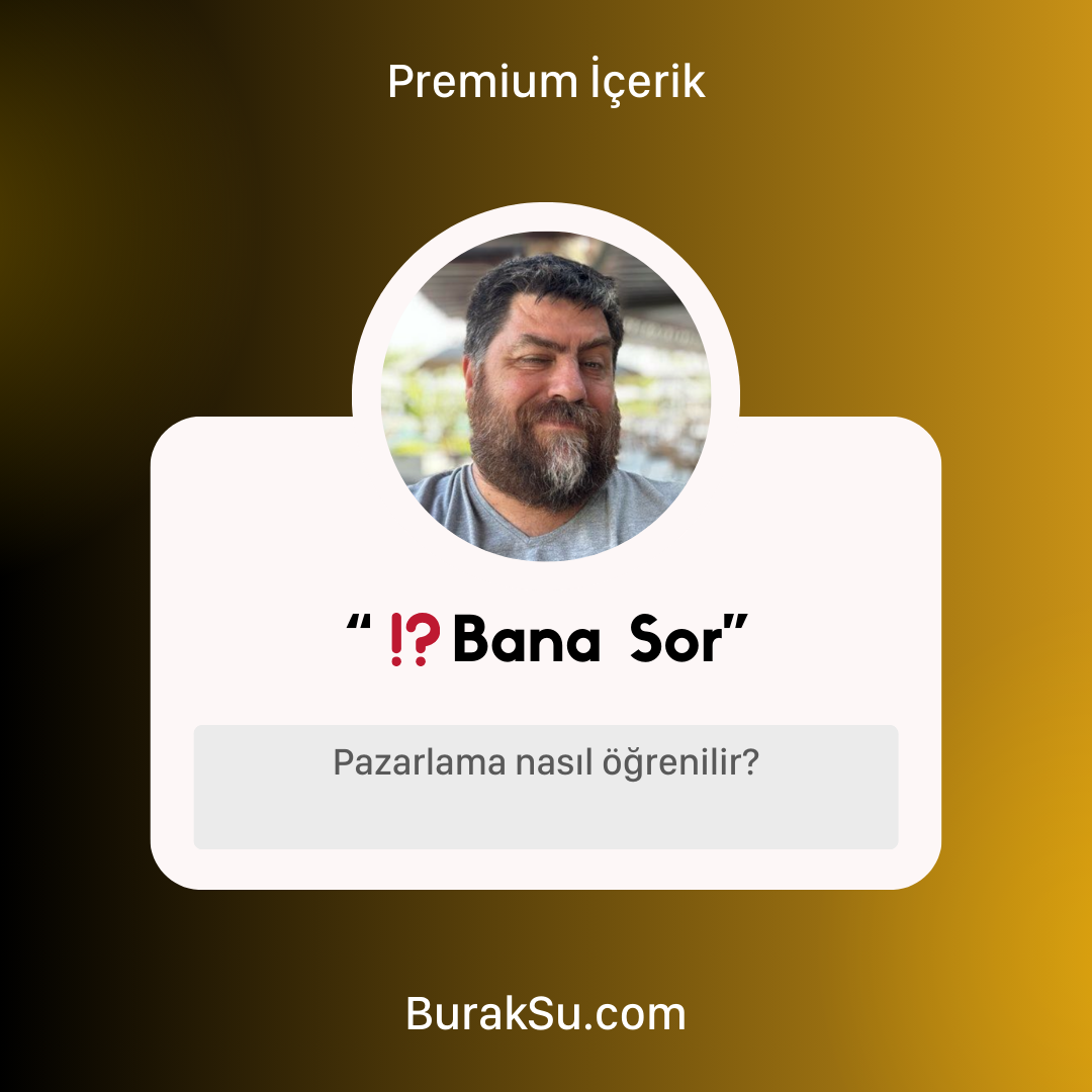 ⁉️ Bana Sor: “Nasıl pazarlama öğrenirim?” - Premium İçerik